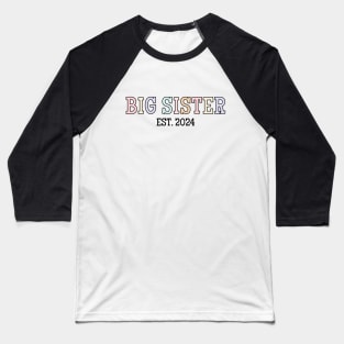 Big Sister Est 2024, Cute Big Sis Announcement Baseball T-Shirt